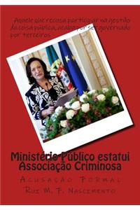 Ministerio Publico Estatui Associacao Criminosa: Acusacao Formal