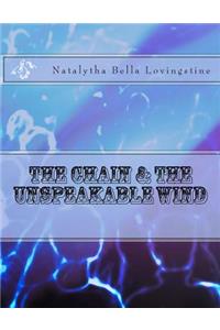 The Chain and the Unspeakable Wind