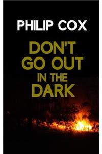 Don't Go Out in the Dark