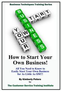 How to Start Your Own Business!