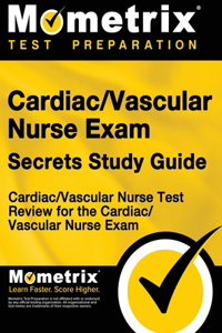 Cardiac/Vascular Nurse Exam Secrets Study Guide