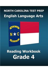 North Carolina Test Prep English Language Arts Reading Workbook Grade 4: Preparation for the Ready Ela/Reading Assessments