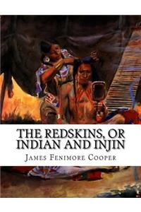 The Redskins, Or Indian and Injin