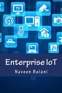 Enterprise Iot: A Definitive Handbook