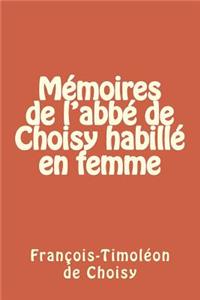 Memoires de l'abbe de Choisy habille en femme
