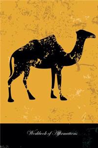 Camel Workbook of Affirmations Camel Workbook of Affirmations: Bullet Journal, Food Diary, Recipe Notebook, Planner, to Do List, Scrapbook, Academic Notepad