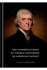 Cavernous Mind of Thomas Jefferson, an American Savant