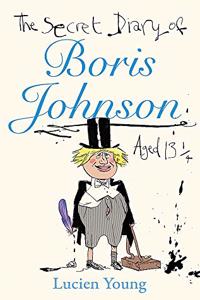 The Secret Diary of Boris Johnson Aged 131/4