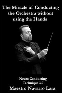 Miracle of Conducting the Orchestra without using the Hands