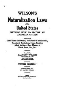 Wilson's naturalization laws of the United States, showing how to become an American citizen