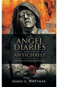 Angel Diaries and the Antichrist