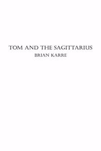 Tom and the Sagittarius