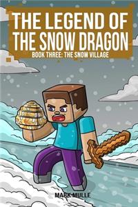 The Legend of the Snow Dragon (Book Three)