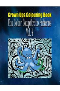 Grown Ups Colouring Book Fun Color Compilation Patterns Vol. 4 Mandalas