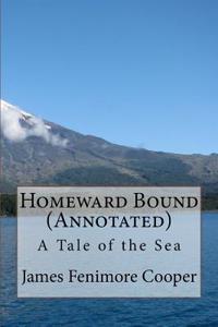 Homeward Bound (Annotated): A Tale of the Sea