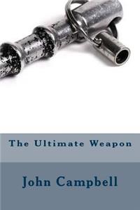 The Ultimate Weapon