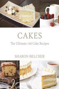 Cakes: The Ultimate 100 Cake Recipes