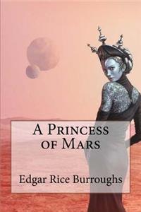 Princess of Mars Edgar Rice Burroughs