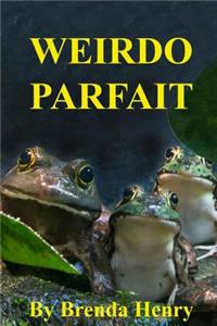 Weirdo Parfait