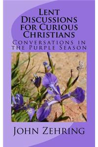 Lent Discussions for Curious Christians