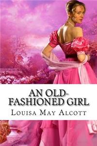 Old-fashioned Girl Louisa May Alcott