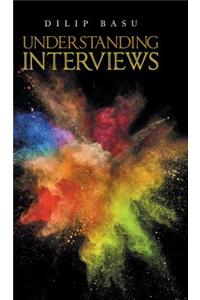 Understanding Interviews