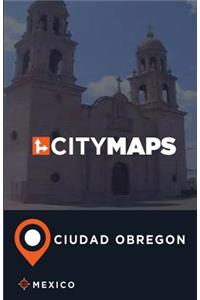 City Maps Ciudad Obregon Mexico