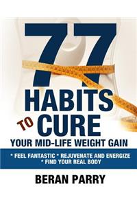 77 Habits To Cure Your Mid-Life Weight Gain