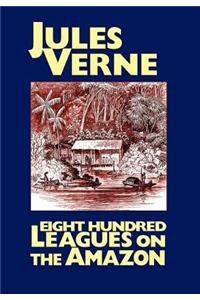 Eight Hundred Leagues on the Amazon