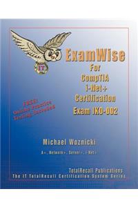Examwise for Comptia I-Net+ Certification Exam Ik0-002