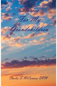 Stories For My Grandchildren