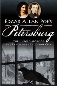 Edgar Allan Poe's Petersburg: