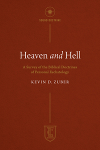 Heaven and Hell: A Survey of the Biblical Doctrines of Personal Eschatology