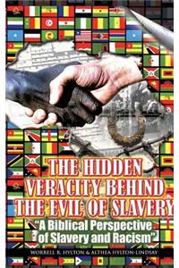 The Hidden Veracity Behind the Evil of Slavery