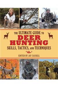 Ultimate Guide to Deer Hunting Skills, Tactics, and Techniques