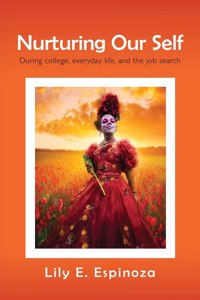 Nurturing Our Self: During college, everyday life, and the job search