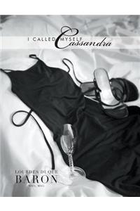 I Called Myself Cassandra