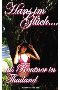 Hans im Glück - als Rentner in Thailand