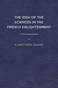 Idea of the Sciences in the French Enlightenment