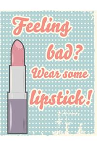 Daily Routine For Face - Feeling Bad? Wear Some Lipstick