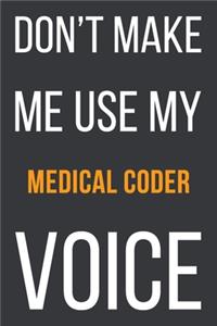 Don't Make Me Use My Medical Coder Voice
