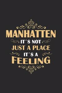 Manhatten Its not just a place its a feeling