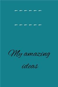 my amazing ideas notebook