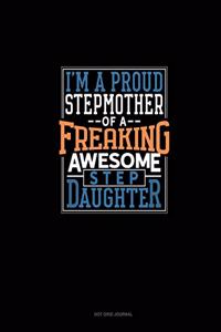 I Am A Proud Stepmother Of A Freaking Awesome Stepdaughter