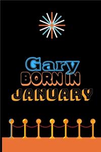 Gary Born In January