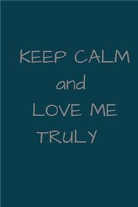 Keep Calm and Love Me Truly