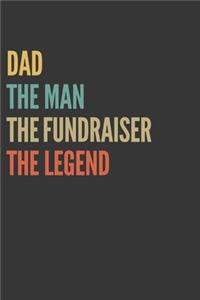 The Dad The Man The Fundraiser The Legend Notebook