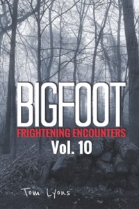 Bigfoot Frightening Encounters