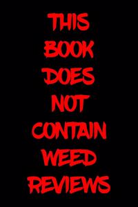 This Book Does Not Contain Weed Reviews