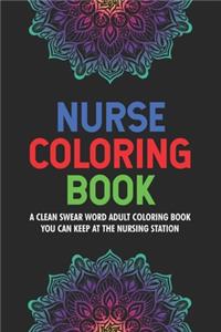 Nurse Coloring Book A Clean Swear Word Adult Coloring Book You Can Keep At The Nursing Station